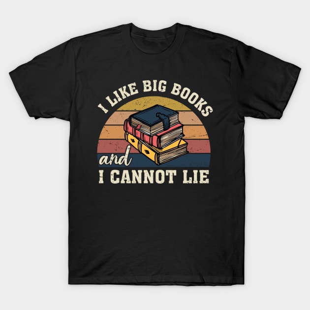 I Like Big Books And I Cannot Lie Shirt, Vintage Book Lover Shirt, Book Reader Gifts,Bookish Shirt,Reading Tee, Bookworm Shirt,Librarian, Retro T-Shirt by GShow